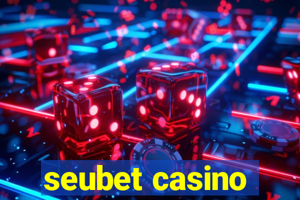 seubet casino