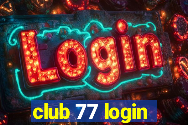 club 77 login