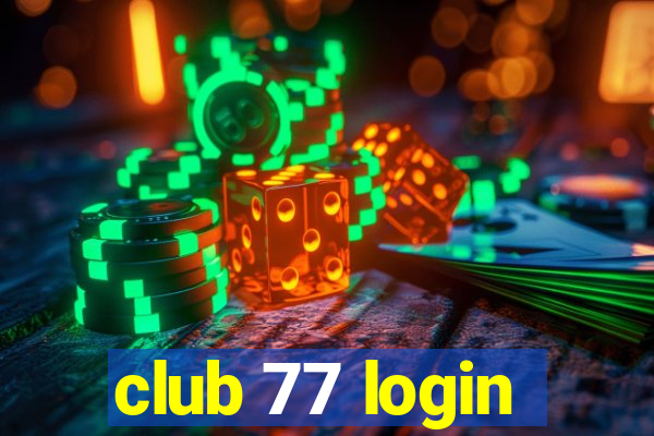 club 77 login