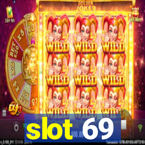 slot 69