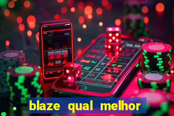 blaze qual melhor jogo para ganhar dinheiro