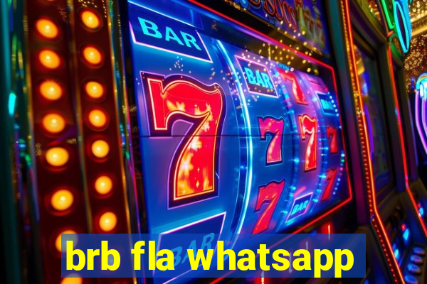 brb fla whatsapp