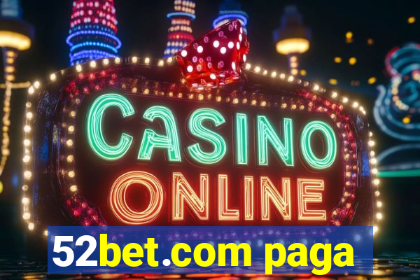 52bet.com paga