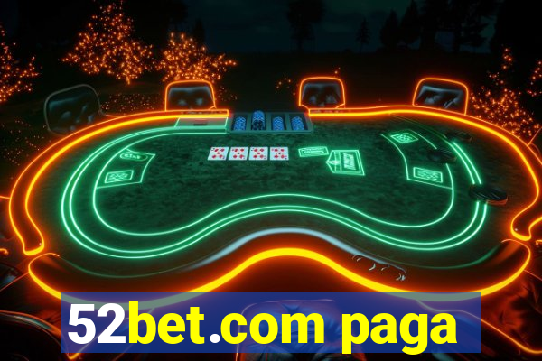 52bet.com paga