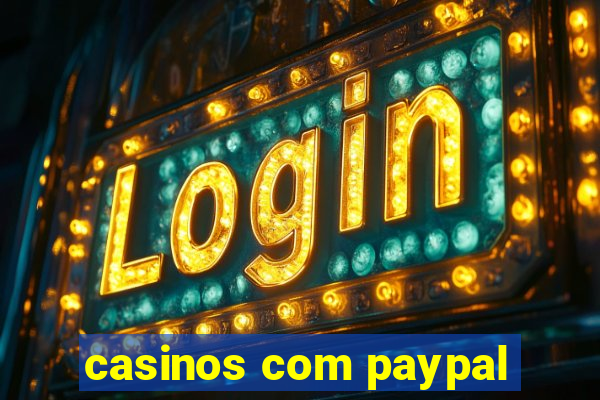 casinos com paypal