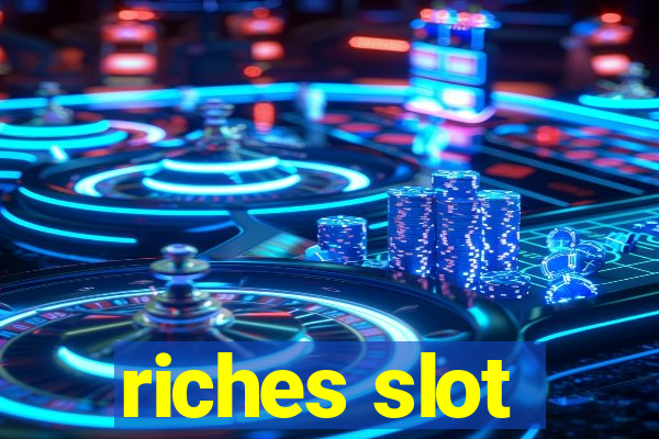 riches slot