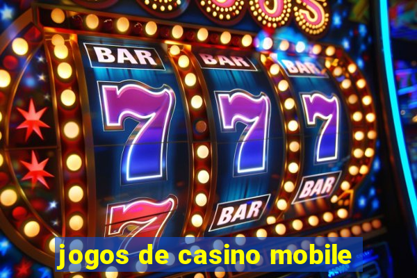 jogos de casino mobile