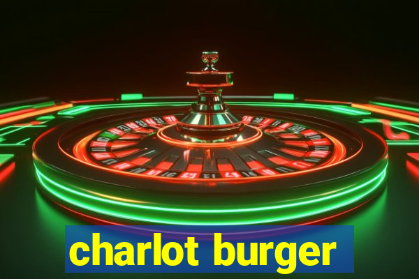 charlot burger