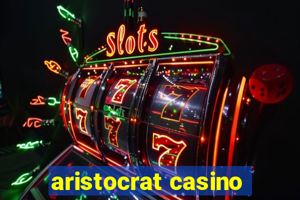 aristocrat casino