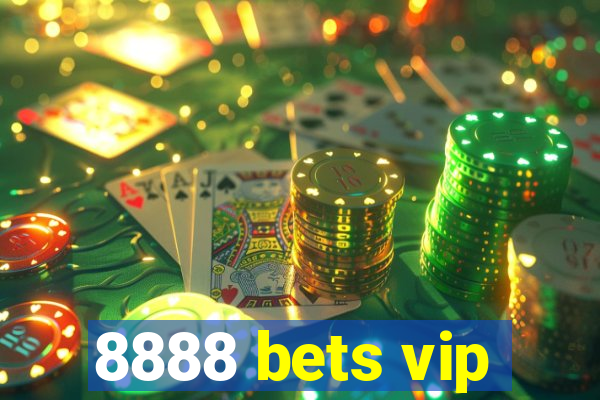 8888 bets vip