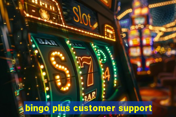 bingo plus customer support