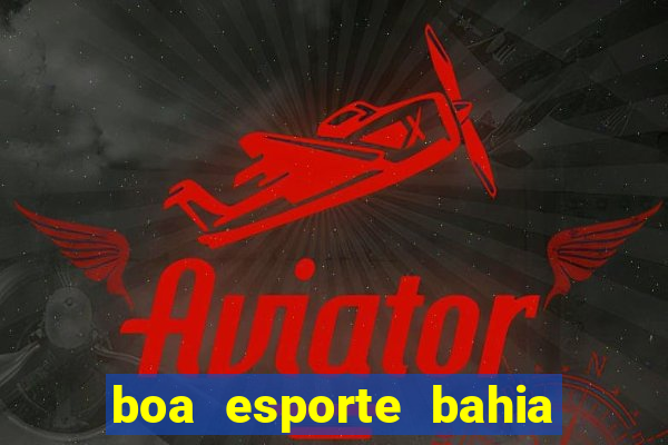 boa esporte bahia sga bet