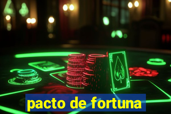 pacto de fortuna