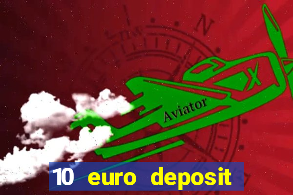 10 euro deposit trustly casino