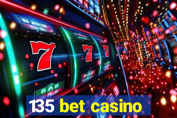 135 bet casino