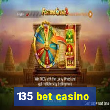 135 bet casino