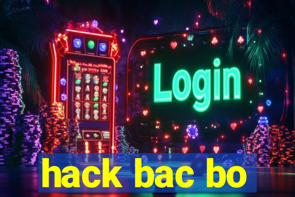 hack bac bo