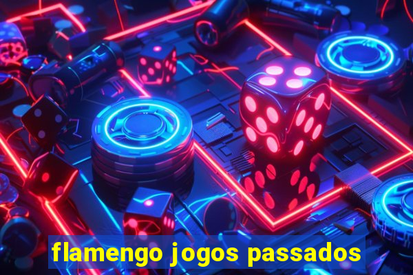 flamengo jogos passados