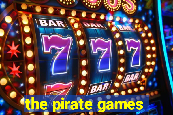 the pirate games