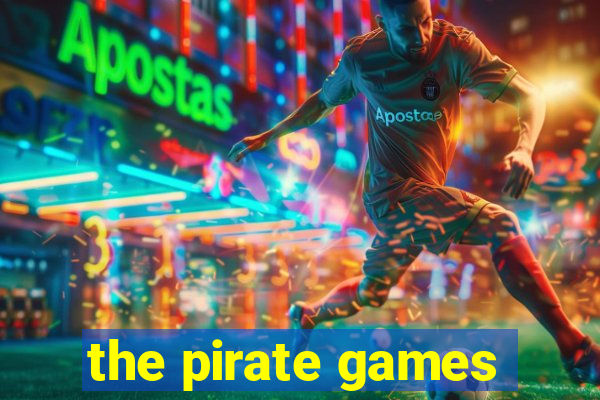 the pirate games