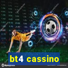 bt4 cassino