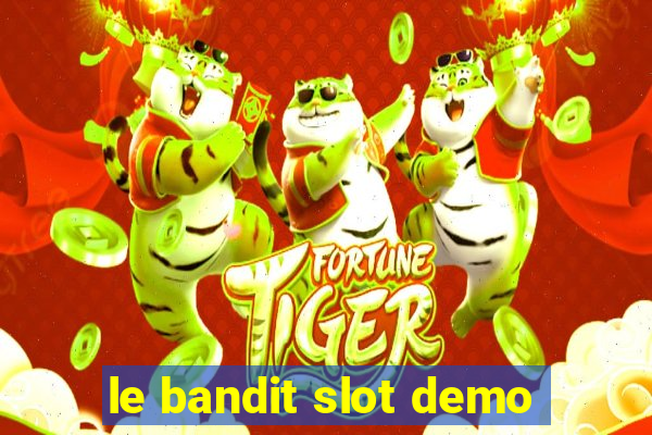 le bandit slot demo