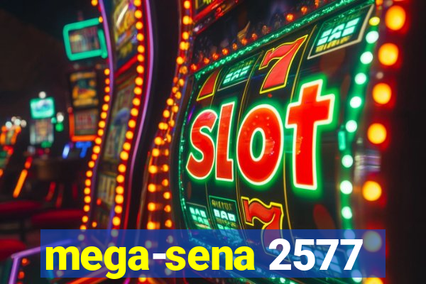 mega-sena 2577