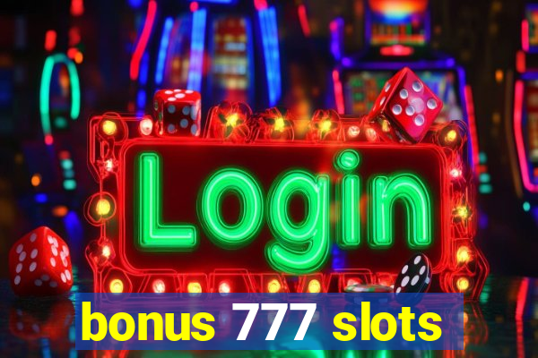 bonus 777 slots