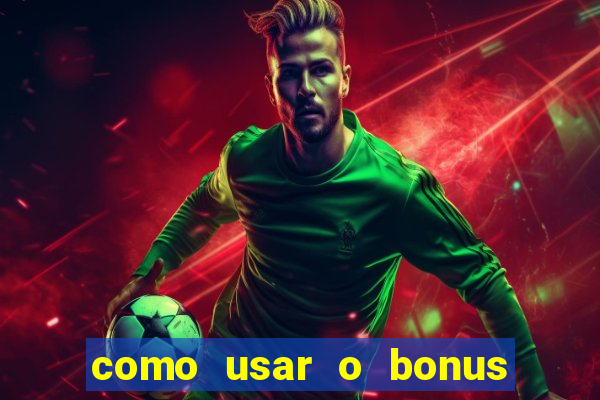 como usar o bonus de cassino da 1win