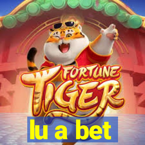 lu a bet