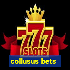 collusus bets