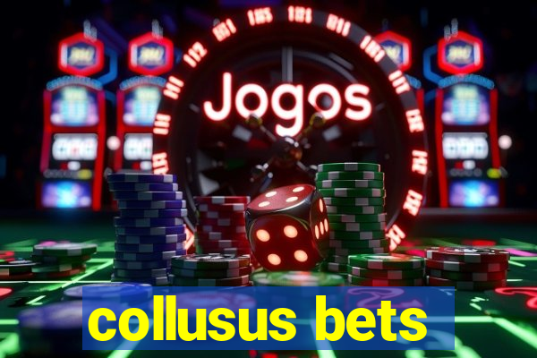 collusus bets