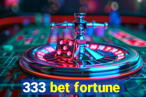 333 bet fortune