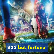 333 bet fortune