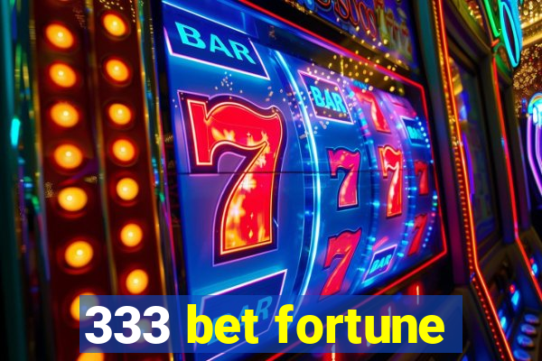 333 bet fortune