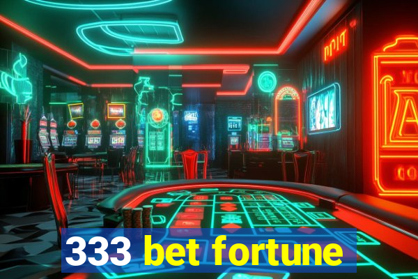 333 bet fortune