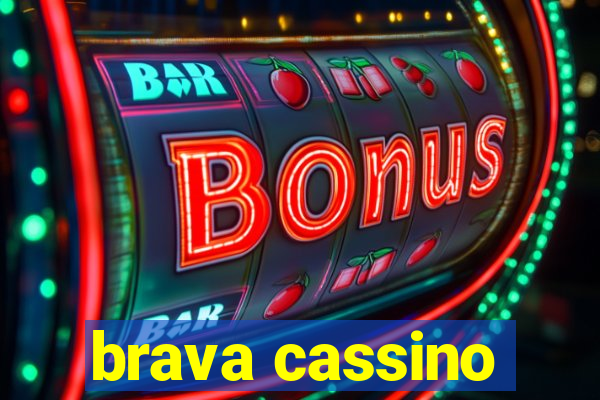 brava cassino