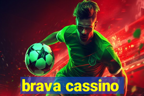 brava cassino