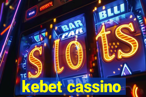 kebet cassino