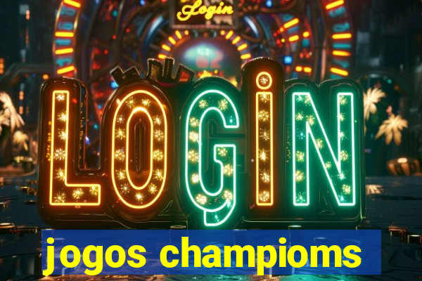 jogos champioms