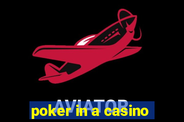 poker in a casino