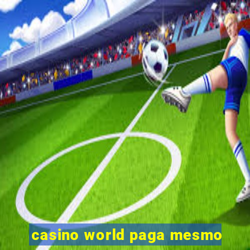 casino world paga mesmo