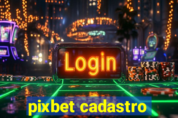 pixbet cadastro