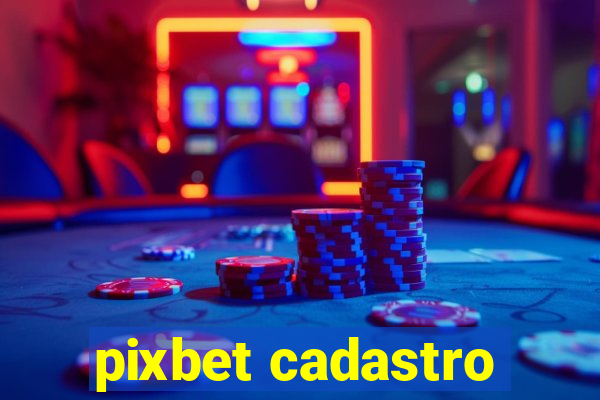 pixbet cadastro