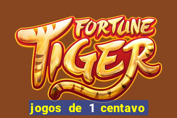 jogos de 1 centavo na blaze