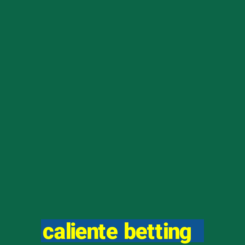 caliente betting