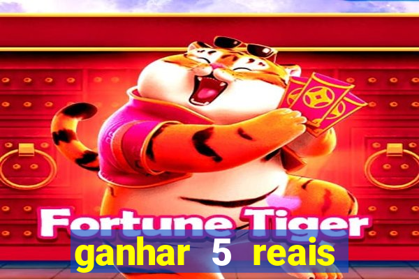 ganhar 5 reais agora pix