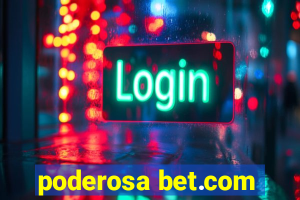 poderosa bet.com