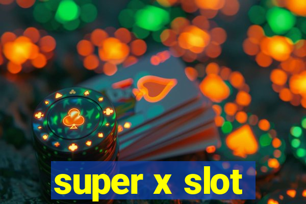 super x slot