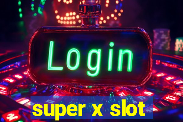 super x slot